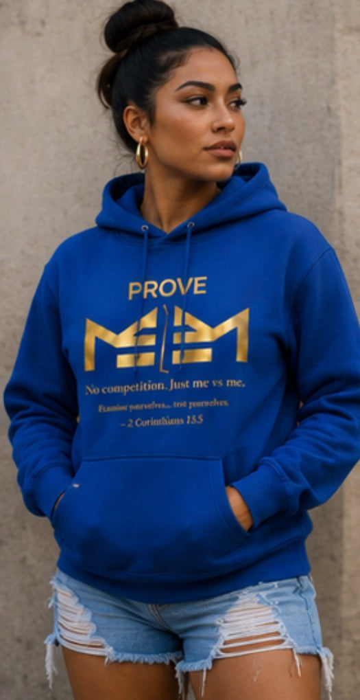 Prove ME 2 ME Hoodies