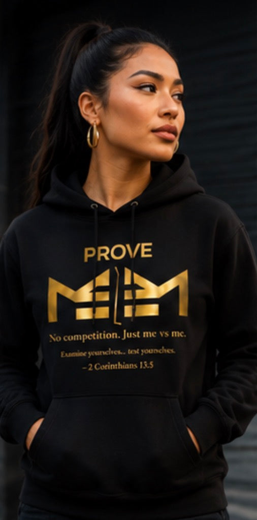 Prove ME 2 ME Hoodies