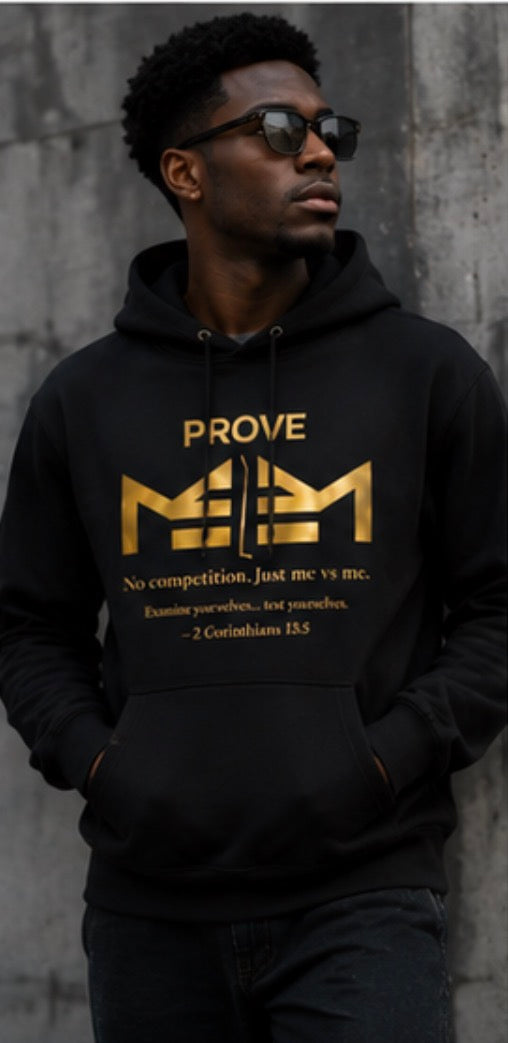 Prove ME 2 ME Hoodies