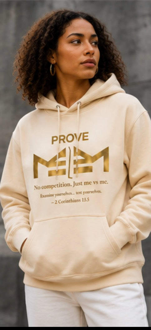 Prove ME 2 ME Hoodies